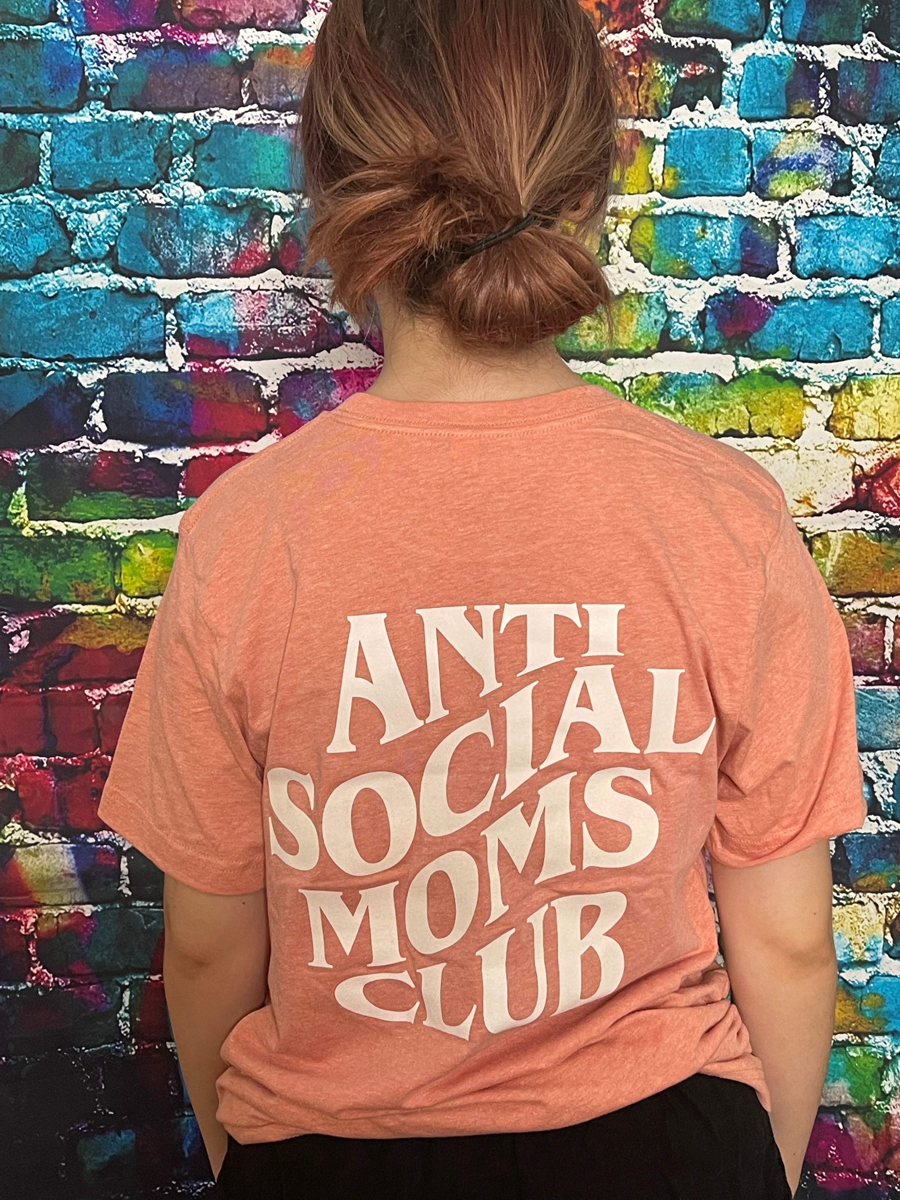 Anti Social Moms Club- Front & Back